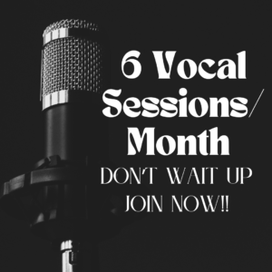 6 Vocal Sessions/Month (60 mins each)